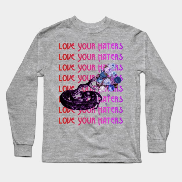 Love Your Haters Long Sleeve T-Shirt by hardcore repertoire